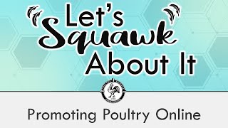 Lets Squawk About It S2 E2 Promoting Poultry Online [upl. by Eem396]