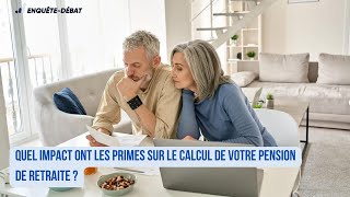 Quel impact ont les primes sur le calcul de votre pension de retraite [upl. by Eruot268]