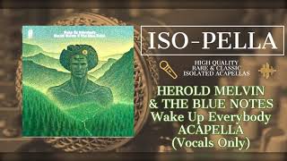 Herold Melvin and the Blue Notes Wake Up Everybody ACAPELLA Vocals Only w Lyrics [upl. by Cattan]