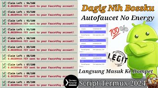 Script Termux  Autofaucet Tanpa Energy amp Langsung Masuk Dompet Faucetpay 💯 Legit amp Instan Withdraw [upl. by Hutchins508]