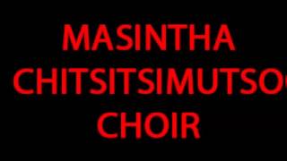 Masintha Chitsitsimutso Choir  Track 5 [upl. by Llennol]