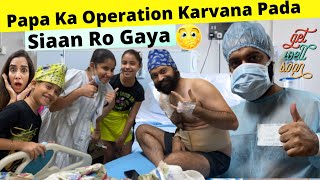 Papa Ka Operation Karvana Pada  Siaan Ro Gaya  RS 1313 VLOGS  Ramneek Singh 1313 [upl. by Aicilanna470]