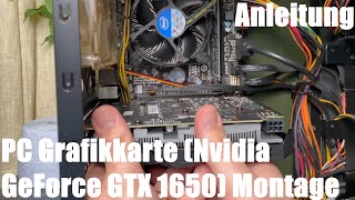 PC Grafikkarte Montage Anleitung ASUS Phoenix Nvidia GeForce GTX 1650 4GB Power OC Edition GraKa [upl. by Wyatan]