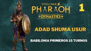 🛕 Campaña BABILONIA Adad Shuma Usur  1 🪲TOTAL WAR PHARAOH DYNASTYS PRIMEROS 15 TURNOS [upl. by Oretos]