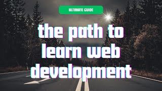 The Path to Learn Web Development [upl. by Fine583]