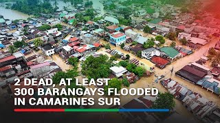 2 dead at least 300 barangays flooded in Camarines Sur  ABSCBN News [upl. by Ettenuahs2]