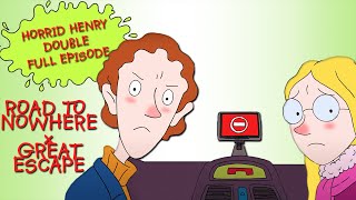 Road to Nowhere  Great Escape  Horrid Henry DOUBLE Full Episodes [upl. by Nosna67]