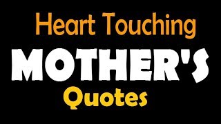 Best Quotes for Mother  Heart Touching [upl. by Bathsheba158]