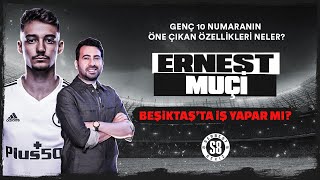 Beşiktaşın Genç 10 Numarası Ernest Muci  Öne Çıkan Özellikleri Neler [upl. by Inva]