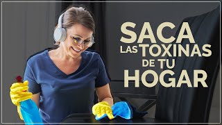 SACA las TOXINAS de tu HOGAR [upl. by Amer]