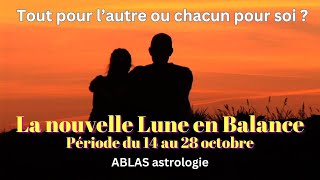 Nouvelle Lune en Balance période  14  2810 2023 Fautil tout donner ou tout garder pour soi [upl. by Banquer221]