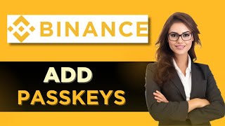 How To Add Passkeys Binance App  Full Guide 2025 [upl. by Tremain]