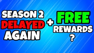 Fortnite Season 2 Delayed AGAIN  Do This NOW For Possible FREE Rewards As Compensation [upl. by Anerac]