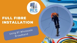 Full fibre installation using BT Wholesale Broadband Services [upl. by Langsdon220]