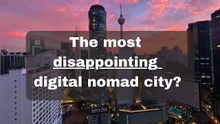 Pros and Cons Kuala Lumpur As A Digital Nomad [upl. by Aivon83]