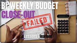 BiWeekly Paycheck Budget CLOSEOUT  To Learn to Succeed You must first learn to fail [upl. by Ykceb398]