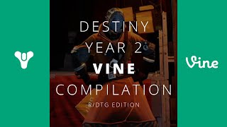 Destiny Year 2 Vine Compilation rDestinyTheGames Best [upl. by Timoteo221]