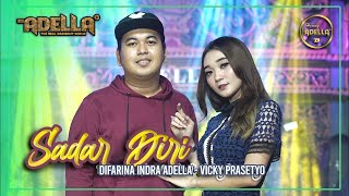 SADAR DIRI  Difarina Indra Adella ft Vicky Prasetyo  OM ADELLA [upl. by Aeret]