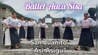 Ballet Auca Sisa  Coreografía San Juanito quotAsi Asiguquot KuruÑan [upl. by Ehrsam]