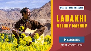 LADAKHI MELODY MASHUP  GYATSO TUKLA [upl. by Ahsieken795]