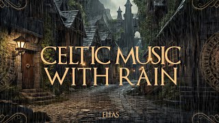 Celtic Music with rain for Sleep Study Relax  Exploring the Alleyof a Fantasy Medieval Realm [upl. by Ecirtac377]