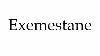 How to Pronounce Exemestane [upl. by Marice]