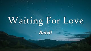 Avicii  Waiting For Love Lyrics [upl. by Kaenel]