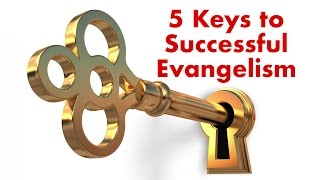 5 Keys to Successful Evangelism [upl. by Nue]