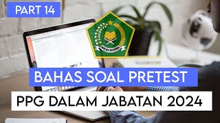 BAHAS SOAL PERTEST PPG DALAM JABATAN GURU KEMENAG 2024 [upl. by Harwin462]