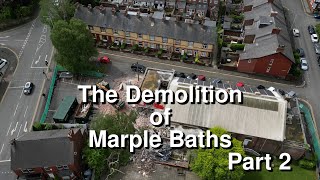 The Demolition of Marple Baths Part 2 [upl. by Arabelle]