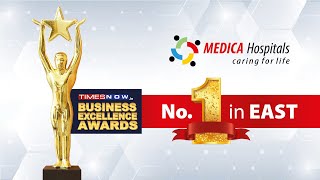 Medica Hospitals Awarded No 1 Hospital in East India by Times Now Business Excellence Awards [upl. by Sayette]