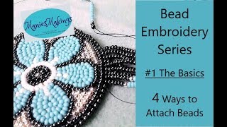 Bead Embroidery Series  1 The Basics 4 Methods of attaching beads [upl. by Darya2]