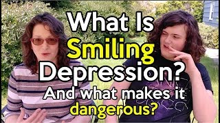 What is Smiling Depression and What Makes It Dangerous [upl. by Harvard]