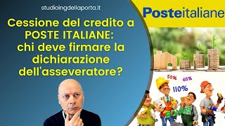 Cessione del credito a POSTE ITALIANE chi deve firmare la dichiarazione dellasseveratore [upl. by Mima]