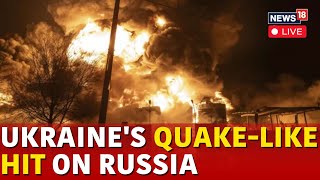 Ukraine Russia News LIVE  Ukraine Drone Attack In Russia Triggers EarthquakeSized Blast  N18G [upl. by Perceval]