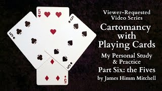 My Personal Study amp Practice of Cartomancy with Playing Cards the Fives [upl. by Odoric]