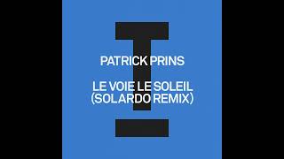 Patrick Prins Solardo  Le Voie Le Soleil Solardo Extended Mix housemusic [upl. by Aicsila512]