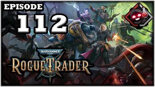 Mukluk Plays Warhammer 40000 Rogue Trader Part 112 [upl. by Draw]