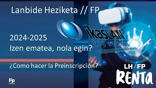 Lanbide Heziketa izen ematea  20242025  Preinscripción FP [upl. by Tirrell]