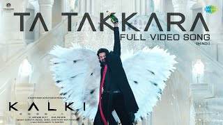 Ta Takkara Hindi  Video Song  Kalki 2898 AD  Prabhas  Disha  Santhosh Narayanan  Kumaar [upl. by Hpesojnhoj]