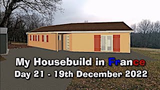 My Housebuild Project in France  Day 21 19th December 2022 [upl. by Kliment]