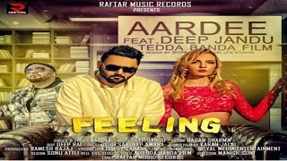 Feeling  Full song Aardee  Music  Deep jandu  Raftar Music Records  Punjabi song 2017 [upl. by Llenyt]