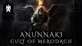 The Anunnaki and the Great Cult of Merodach [upl. by Vharat134]