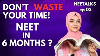 LAST 6 MONTHS FOR NEET 2025   motivation amp confidence booster Routine revision  NEETALKS EP 03 [upl. by Higley]