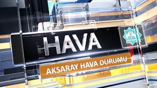 20 Mart Aksaray ve İlçeleri Hava Durumu [upl. by Ainoda]