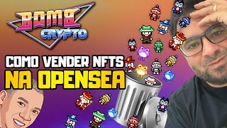 BOMB CRYPTO  COMO VENDER NFTS NA OPENSEA  TUTORIAL [upl. by Jovitta114]