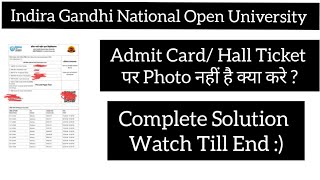 IGNOU Admit Card Hall Ticket पर Photo नहीं है क्या करे  Complete Solution In This Video [upl. by Nuaj758]