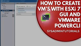 Mastering vSphere 7  How To Create Virtual Machines With VMware ESXi GUI and PowerCLI [upl. by Tterab289]