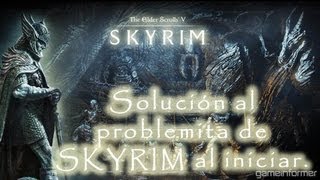 Solución a los errores de Skyrim al inciar Se cierra el juego [upl. by Othello]