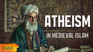 ATHEISM in Medieval Islam Freethinkers of the Caliphate AlRazi Rawandi Maarri Khayyam Nuwas [upl. by Yerdua684]